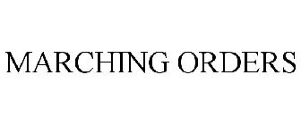 MARCHING ORDERS