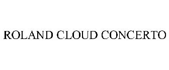 ROLAND CLOUD CONCERTO