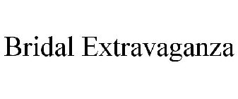 BRIDAL EXTRAVAGANZA