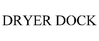 DRYER DOCK