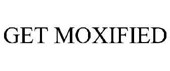 GET MOXIFIED