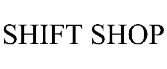 SHIFT SHOP