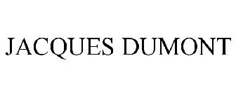 JACQUES DUMONT