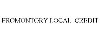 PROMONTORY LOCAL CREDIT