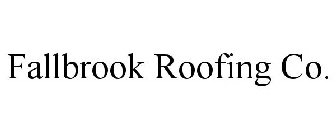 FALLBROOK ROOFING CO.