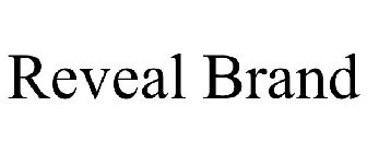 REVEAL BRAND
