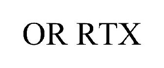 OR RTX