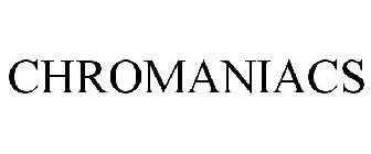 CHROMANIACS