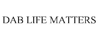 DAB LIFE MATTERS
