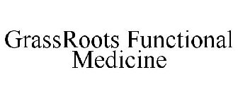 GRASSROOTS FUNCTIONAL MEDICINE