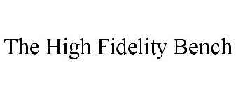 THE HIGH FIDELITY BENCH