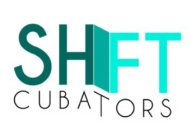 SHIFT CUBATORS