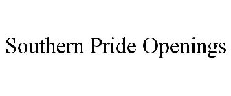 SOUTHERN PRIDE OPENINGS