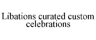 LIBATIONS CURATED CUSTOM CELEBRATIONS