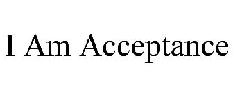 I AM ACCEPTANCE