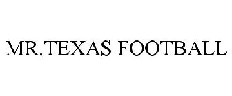 MR. TEXAS FOOTBALL