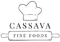 CASSAVA FINE FOODS