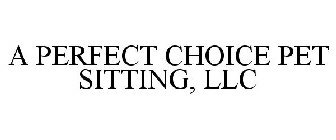 A PERFECT CHOICE PET SITTING, LLC