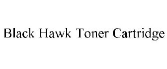 BLACK HAWK TONER CARTRIDGE