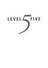 LEVEL FIVE 5