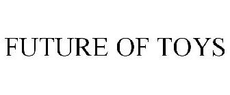 FUTURE OF TOYS