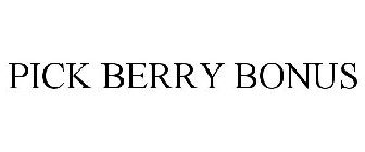 PICK BERRY BONUS