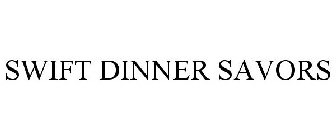 SWIFT DINNER SAVORS