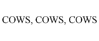 COWS, COWS, COWS