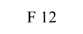 F 12