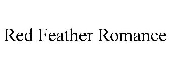 RED FEATHER ROMANCE