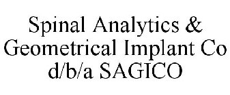 SPINAL ANALYTICS & GEOMETRICAL IMPLANT CO D/B/A SAGICO
