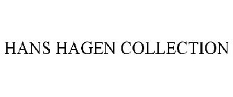 HANS HAGEN COLLECTION