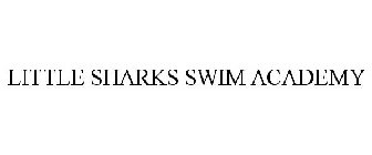 LITTLE SHARKS SWIM ACADEMY