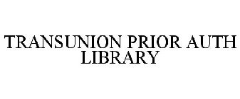 TRANSUNION PRIOR AUTH LIBRARY