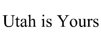 UTAH IS YOURS