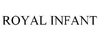 ROYAL INFANT
