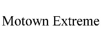 MOTOWN EXTREME