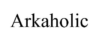 ARKAHOLIC