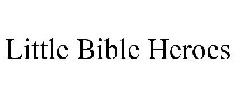 LITTLE BIBLE HEROES