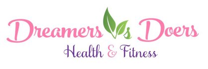 DREAMERS VS DOERS HEALTH & FITNESS