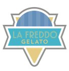 LA FREDDO GELATO