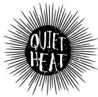 QUIET HEAT