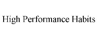 HIGH PERFORMANCE HABITS