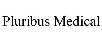 PLURIBUS MEDICAL