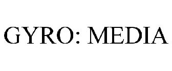 GYRO: MEDIA