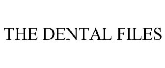 THE DENTAL FILES