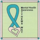 MATTHEWS WAY MENTAL HEALTH AWARENESS