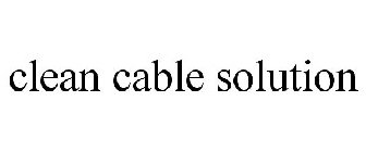 CLEAN CABLE SOLUTION