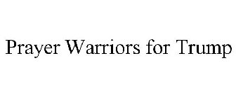 PRAYER WARRIORS FOR TRUMP