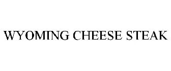 WYOMING CHEESE STEAK